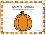 Where is Pumpkin?  An Interactive Book using Prepositions
