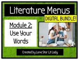 DIGITAL BUNDLE: Use Your Words Literature Menus (Module 2)