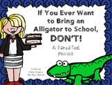 "If You Ever Want to Bring an Alligator to School, Don't!" Paired Text Mini-Unit