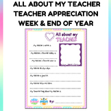 All about my Teacher| Teacher Appreciation week, End of Year K 1st 2nd 3rd Grade
