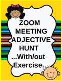 Zoom Ideas: Scavenger Hunt Finding Adjectives & Excercise