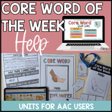 AAC Core Word of The Week Vocabulary Unit: Activities for Core Word HELP