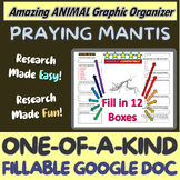PRAYING MANTIS - Animal Graphic Organizer - Research on a FILLABLE GOOGLE DOC