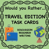 Would You Rather Task Cards Travel | Class & Morning Meetings Discuss & Write