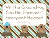 Emergent Easy Reader: "Will the Groundhog See His Shadow?"