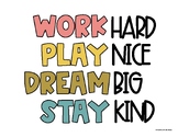WORK HARD - PLAY NICE - DREAM BIG - STAY KIND [boho]