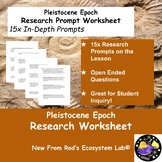 The Pleistocene Epoch Research Prompt Worksheet EDITABLE