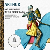 King Arthur and the Knights of the Round Table | Medieval History | Grades 6+