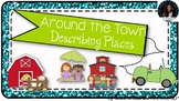 Around The Town: Describing Places