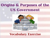 Origins & Purposes of the US Government - Unit Vocabulary Exercise
