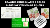 Drawing Still Lifes using Shapes & Color Blending & Color Pencils Middle School