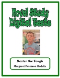 Digital Novel Study Tests (Google Docs) - Dexter the Tough