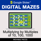 Multiplying by Multiples of 10, 100, 1000 | Digital Mazes Distance Learning