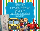 "School is Through...What do YOU do?" Clip Chart & Student Activities