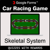 Skeletal System | Car Racing Game | Google Forms | Digital Rewards