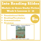 5th Grade Into Reading (V2): Module 12: Week 3 - Lessons 11-15 Google Slides