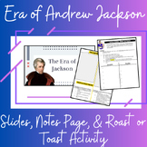 Era of Jackson - APUSH Guided Notes & Roast or Toast Activity