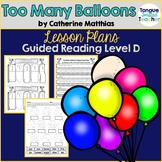 Too Many Balloons by Catherine Matthias Guided Reading Lesson Plan Level D
