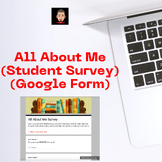 All About Me (Student Survey) (Google Form)