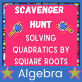 Solve Quadratics Square Root Property Scavenger Hunt Low Prep Practice Activity