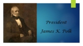President James K. Polk Biography PowerPoint