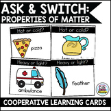 Ask and Switch: Properties of Matter