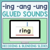 Decoding and Blending Board Slides - Glued Sounds -ING -ANG -UNG