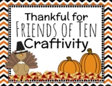 Friends of Ten Thanksgiving Craftivity