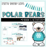 Polar Bears E-Books & Activities - Google Slides