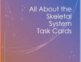 All About the Skeletal System Task Cards Anatomy and Physiology Biology