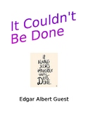 It Couldn't Be Done by Edgar Albert Guest
