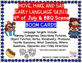 Early Language Move, Make & Say 4th of July/Summer BBQ BOOM CARDS