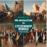 Pre-Revolution to Citizenship Bundle: A Complete Teaching Resource