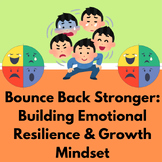Bounce Back Stronger: Building Emotional Resilience & Growth Mindset