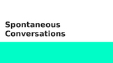 Spontaneous Conversations in a Foreign Language