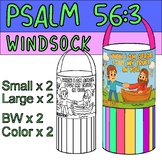 When I Am Afraid, I Put My Trust in You Â¨C Psalm 56:3 Windsock Craft