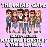 Natural Disasters & Their Effects THE UNFAIR GAME - No Prep Grade 4 Science