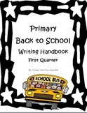 Primary Back to School Common Core Writing -Lessons & Prompts - First Quarter