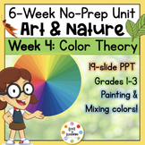 Art & Nature Unit || Week 4 of 6 || Color Theory & Painting
