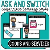 Ask and Switch: Goods and Services