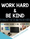 Work Hard & Be Kind Banner