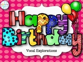 Happy Birthday Vocal Explorations