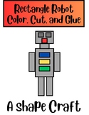 Rectangle Robot - A Color, Cut, and Paste Shape Craft