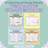 YEAR-LONG SEASONAL WH Questions | Preschool Printable for Speech & Language