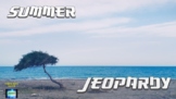 Summer Jeopardy (Google Slides)