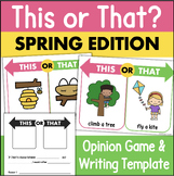 This or That SPRING Edition Would You Rather Slides & Opinion Writing Worksheets