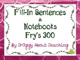 Fill-In Sentences & Notebook (Fry's 300)