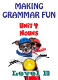 Grammar Unit 4 - Nouns (Level B) ** Complete Unit w/ Test, Quiz, Key **