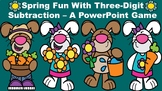 Spring Fun With Three-Digit Subtraction - A PowerPoint Game