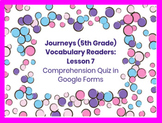 5th Grade Journeys Vocabulary Reader Google Forms Quiz: Lesson 7